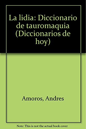 La lidia - dicc.de tauromaquia