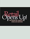 Image de Retail Opens Up!: The Shape of Today's Open-air Centers