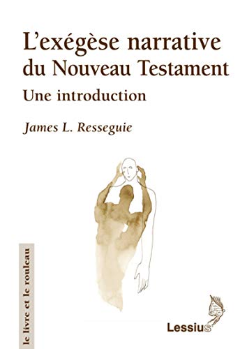 Télécharger L'exégèse narrative du Nouveau Testament livre En ligne