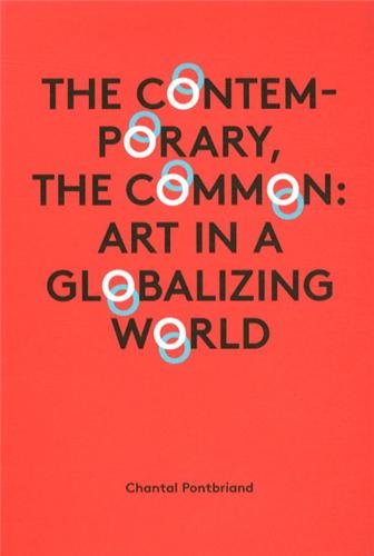 Download The Contemporary, the Common: Art in a Globalizing World Download The Contemporary, the Common: Art in a Globalizing World