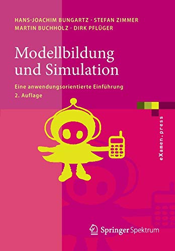 Modellbildung und Simulation: Eine anwendungsorientierte Einführung (eXamen.press)