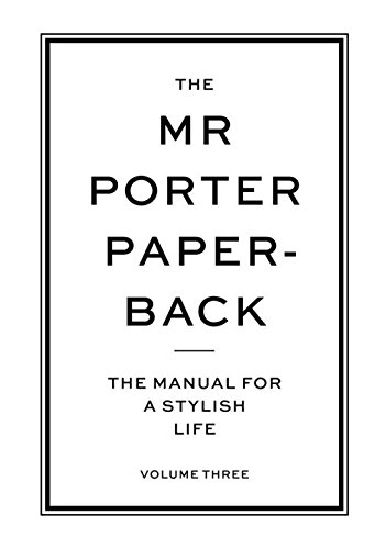 Download The Mr Porter paperback : the manual for a stylish life 3 Download The Mr Porter paperback : the manual for a stylish life 3