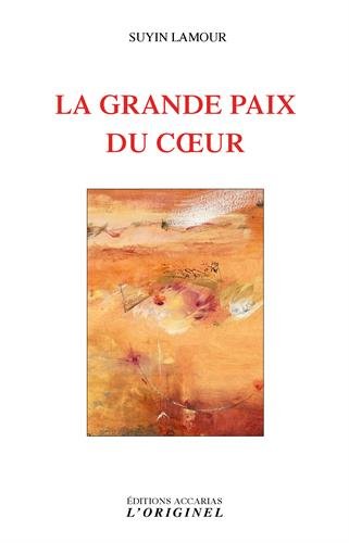 Télécharger La grande paix du coeur livre En ligne