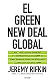  El Green New Deal global: El colapso de la civilización del combustible fósil y la transición a una nueva era económica para salvar el planeta (Estado y Sociedad)