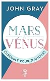 Mars et Vénus ensemble pour toujours : Prolonger le désir et enrichir l'amour