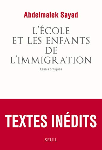 L'Ecole et les Enfants de l'immigration. Essais critiques L'Ecole et les Enfants de l'immigration. Essais critiques