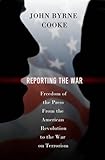 Image de Reporting the War: Freedom of the Press from the American Revolution to the War on Terror