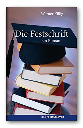 Die Festschrift. Ein Roman