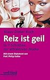 Reiz ist geil In 7 Schritten zur attraktiven Marke by