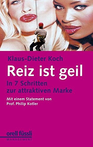 Reiz ist geil In 7 Schritten zur attraktiven Marke