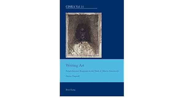 Writing Art French Literary Responses To The Work Of - 