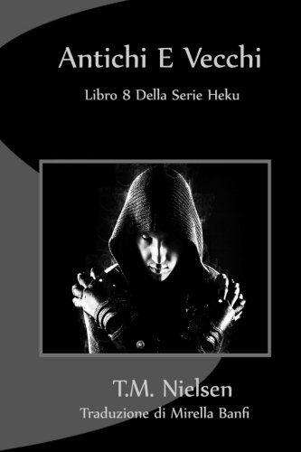 Antichi E Vecchi : Libro 8 Della Serie Heku Antichi E Vecchi : Libro 8 Della Serie Heku