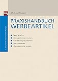 Praxishandbuch Werbeartikel: Clever briefen /Einsparpotenziale nutzen /Vertriebswege auswählen /Effektiv streuen /Erfolgskontrolle sichern by