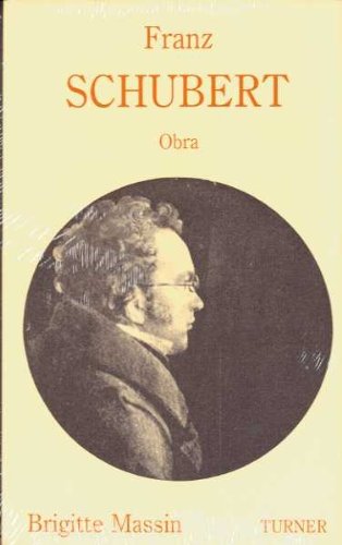 Franz Schubert: Biografía y obra: 2 (Turner Música)