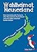 Wahlheimat Neuseeland - Auswandern, Einwandern, Zurückkehren, Wegbleiben: Eine interkulturelle Trainerin über Neuseeland, Deutschland und sich selbst zwischen beiden Welten by