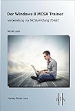 Image de Der Windows 8 MCSA Trainer, Vorbereitung zur MCSA-Prüfung 70-687