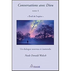 Conversations avec Dieu T4 - Eveil de  l'espèce - Un dialogue nouveau et inattendu Livre en Ligne - Telecharger Ebook