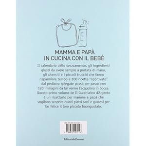 Il cucchiaino d'argento. 100 pappe e piattini golosi