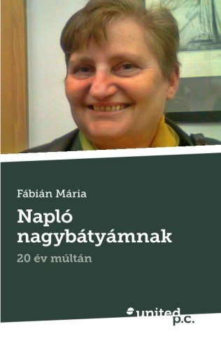 Preisvergleich Produktbild Napló nagybátyámnak: 20 év múltán