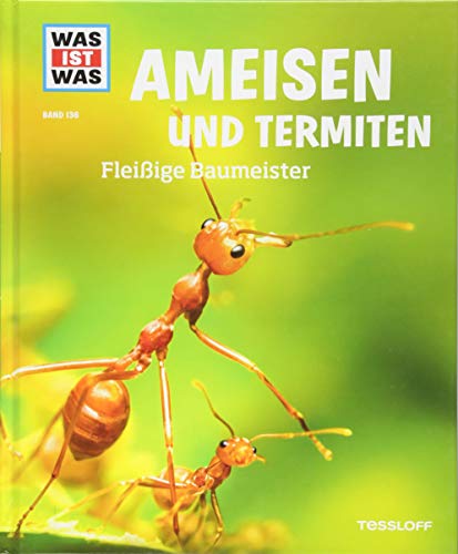 WAS IST WAS Band 136 Ameisen und Termiten. Fleißige Baumeister (WAS IST WAS Sachbuch, Band 136)