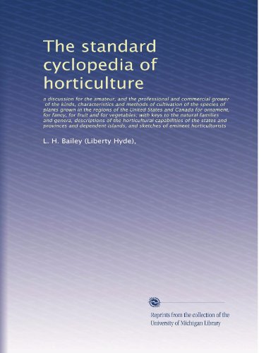 The standard cyclopedia of horticulture: a discussion for the amate... (Volume 5) gratuit The standard cyclopedia of horticulture: a discussion for the amate... (Volume 5) gratuit