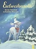Eselweihnacht: Als das Christkind zu Eselchen Mimi kam by 