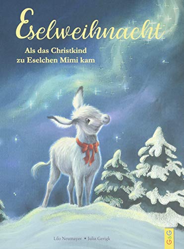 Eselweihnacht: Als das Christkind zu Eselchen Mimi kam