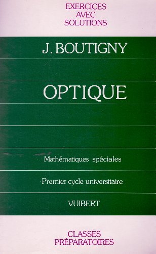 Exercices d'optique: Classe de mathématiques spéciales Exercices d'optique: Classe de mathématiques spéciales