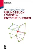 Image de Übungsbuch Logistik-Entscheidungen (De Gruyter Studium)