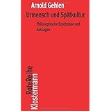 Urmensch Und Spatkultur: Philosophische Ergebnisse Und Aussagen (Klostermann Rotereihe) (German Edition) by Arnold Gehlen