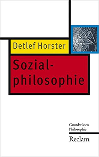 Download Sozialphilosophie: Grundwissen Philosophie Download Sozialphilosophie: Grundwissen Philosophie