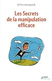 Les Secrets de la manipulation efficace