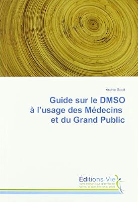 Guide sur le DMSO à l'usage des Médecins et du Grand Public