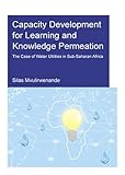 Image de Capacity Development for Learning and Knowledge Permeation: The Case of Water Utilities in Sub-Saharan Africa