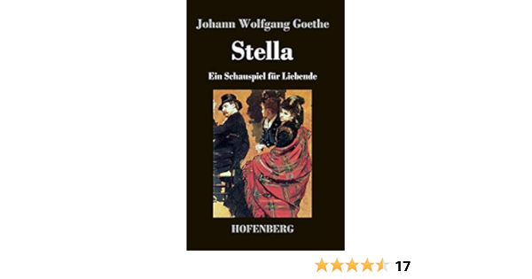Stella Ein Schauspiel Fur Liebende Amazon De Goethe Johann Wolfgang Bucher