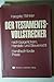 Der Testamentsvollstrecker. Nach bürgerlichem Handels- und Steuerrecht by