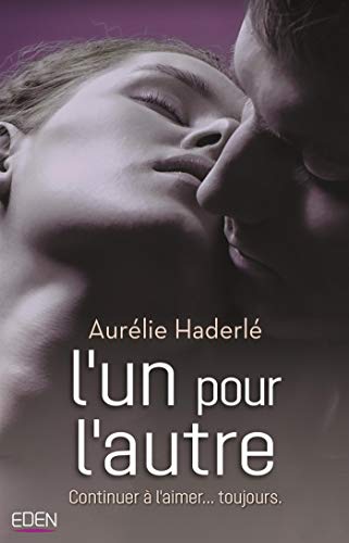 Télécharger L'un pour l'autre: Continuer à l'aimer... toujours. Livre eBook France
