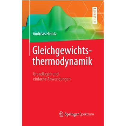 [PDF] Download Gleichgewichtsthermodynamik: Grundlagen und einfache Anwendungen (Springer-Lehrbuch) Kostenlos