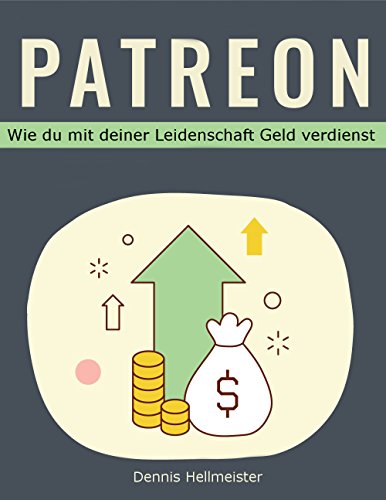 Patreon: Wie du mit deiner Leidenschaft Geld verdienst