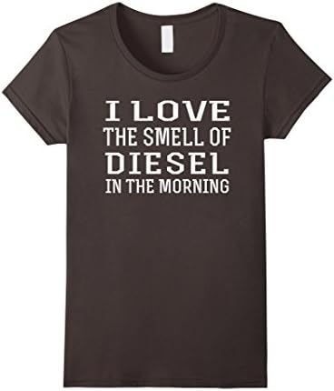Women's I Love The Smell Of Diesel In The Morning Truck Driver Shirt Medium Asphalt