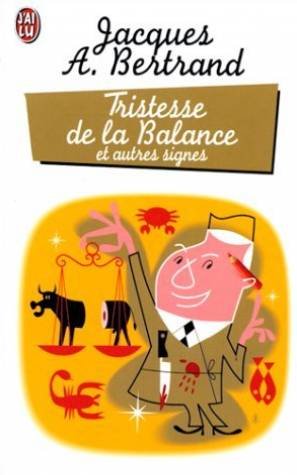 TRISTESSE DE LA BALANCE ET AUTRES SIGNES TRISTESSE DE LA BALANCE ET AUTRES SIGNES