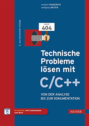 Download Technische Probleme lösen mit C/C++: Von der Analyse bis zur Dokumentation Download Technische Probleme lösen mit C/C++: Von der Analyse bis zur Dokumentation