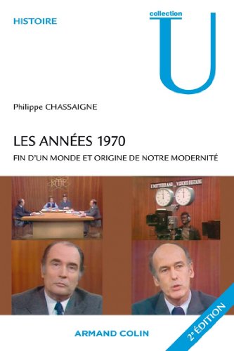 Download Les années 1970 : Fin d'un monde et origine de notre modernité (Collection U) Download Les années 1970 : Fin d'un monde et origine de notre modernité (Collection U)