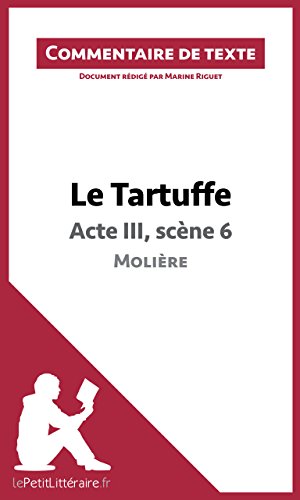 Le Tartuffe de Molière - Acte III, scène 6: Commentaire de texte Le Tartuffe de Molière - Acte III, scène 6: Commentaire de texte