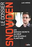 Le Dossier Snowden - Les services secrets au coeur d'un scandale planétaire
