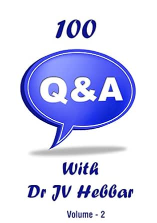 100 Questions Answered Dr Jv Hebbar Volume 2 Ebook Hebbar Karthyayini Amazon In Kindle Store
