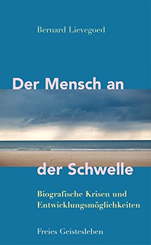 Download Der Mensch an der Schwelle: Biografische Krisen und Entwicklungsmöglichkeiten Download Der Mensch an der Schwelle: Biografische Krisen und Entwicklungsmöglichkeiten
