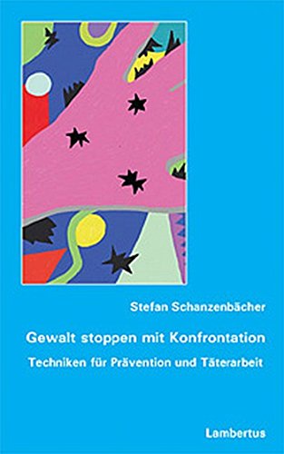 Download Gewalt stoppen mit Konfrontation: Techniken für Prävention und Täterarbeit Download Gewalt stoppen mit Konfrontation: Techniken für Prävention und Täterarbeit