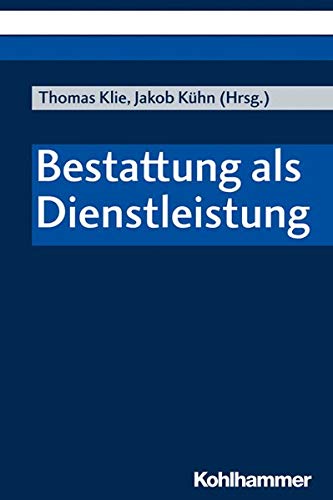 Preisvergleich Produktbild Bestattung als Dienstleistung: Ökonomie des Abschieds