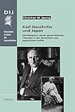 Image de Karl Haushofer und Japan: Die Rezeption seiner geopolitischen Theorien in der deutschen und japanisc